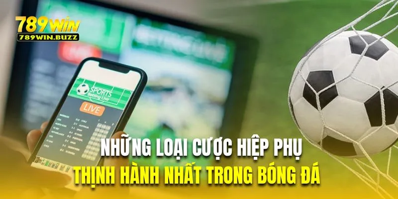 Tổng hợp những loại cược hiệp phụ thịnh hành nhất trong bóng đá 