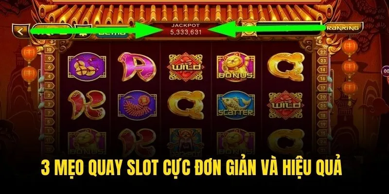 3 mẹo quay slot cực đơn giản và hiệu quả