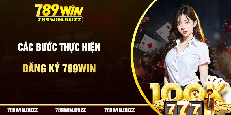 Quy trình đăng ký 789Win chuẩn nhất hiện nay